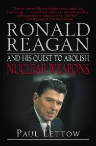 Ronald Reagan And His Quest to Abolish Nuclear Weapons.